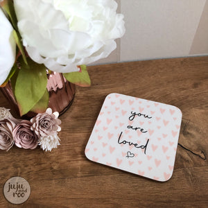 you are loved - coaster